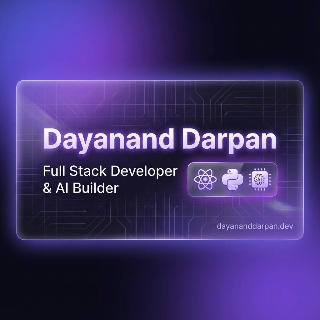Dayanand Darpan | Full Stack Developer & AI Builder